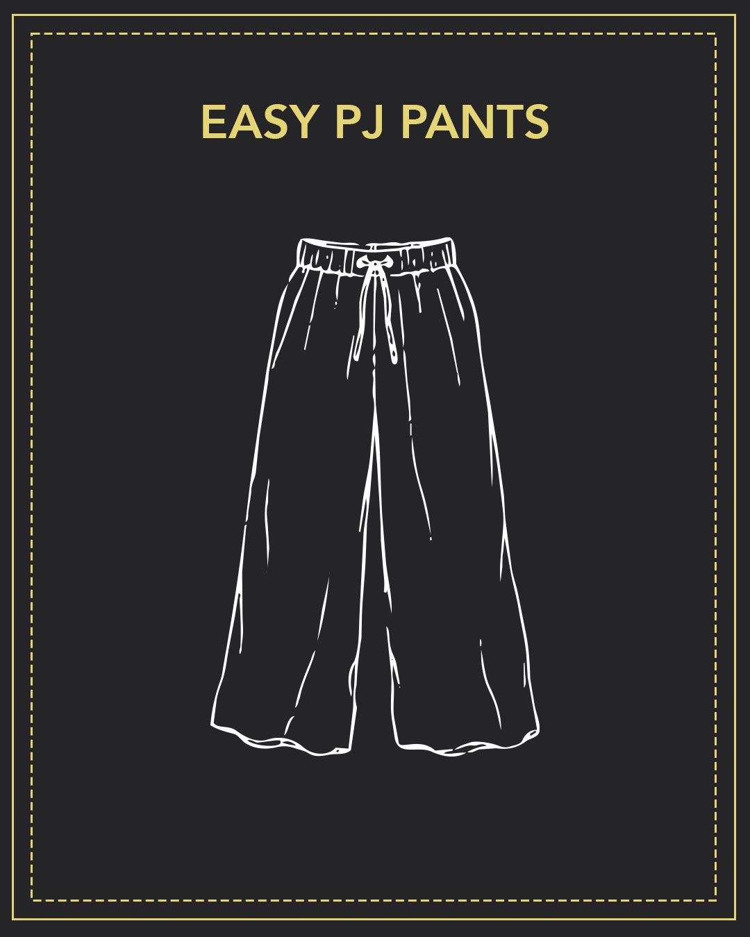 EASY PJ Pants | 4–7 PM
