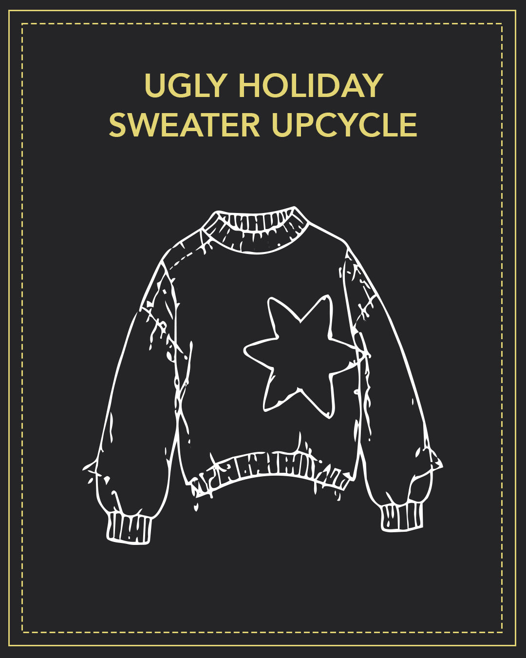 Ugly Holiday Sweater Upcycle | 6–9 PM